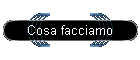 Cosa facciamo
